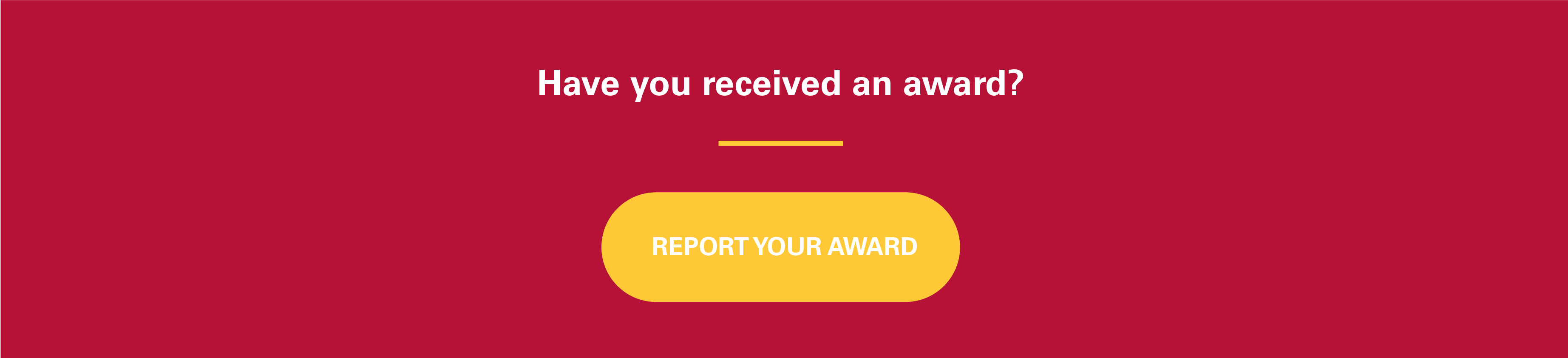 Have you received an award? Report your award.